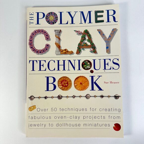 The Polymer Clay Techniques Book by Sue Heaser, (2004 Trade Paperback) - Picture 1 of 10